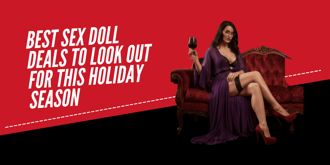 Best Sex Doll Deals to Look Out for This Holiday Season - Paradisexdoll