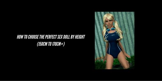 How to Choose the Perfect Sex Doll by Height (150cm to 170cm+) - Paradisexdoll